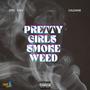 Pretty Girls Smoke **** (feat. Caldane) [Explicit]