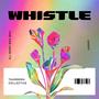 WHISTLE (feat. Eli Born BAY BAY & Juxhn) [Explicit]