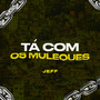 TÁ COM OS MULEQUES