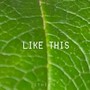 Like This