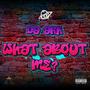 What About Me? (feat. ICON, Price The Poet, Dq Emcee, Qui Shanti & Justice O'cean) [Explicit]