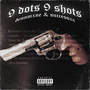 9 Dots 9 Shots (Explicit)