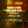 ĐỪNG CHẠM VÀO QUÁ KHỨ REMIX