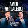 Amor Verdadeiro (30 Anos, Ao Vivo)