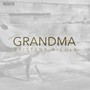 Grandma (Tell Me 'Bout The Good Old Days)