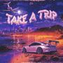 Take A Trip (feat. JRICH) [Explicit]