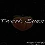 Twerk Sumn (Explicit)
