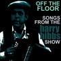 Off the Floor: Songs from the Harry Hibbs Shows (Live)