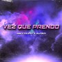 Vez Que Prendo