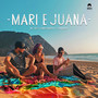 Mari e Juana