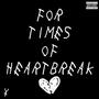 For Times of Heartbreak (Explicit)