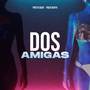 Dos Amigas (Explicit)