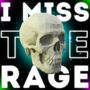 I Miss the Rage (Explicit)