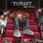 Turnt not Burnt (Explicit)