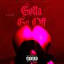 Gotta Go Off (Explicit)