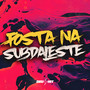 Posta na Sub da Leste (Explicit)