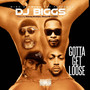 Gotta Get Loose (Explicit)