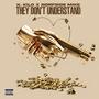 They Don't Understand (Explicit)