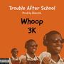 Trouble After School (Explicit)