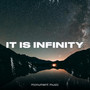 It Is Infinity