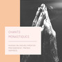 Chants Monastiques - Musique religieuse à méditer profondément, prières inspirées