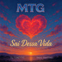Sai Dessa Vida - MTG
