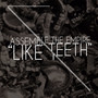 Like Teeth