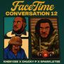 Facetime Conversation 12 (feat. Chucky P & SparkleTee) [Explicit]