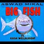 Big Fish (feat. Kash Wellalright)