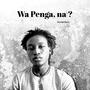 Wa Penga, na ?