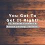 You Got To Get It Right (feat. Altonet Fillmore & Adrian Adog)