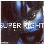 Super right (feat. C dilla)