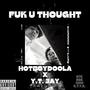 Fuk U Thought (feat. Hotboydoola) [Explicit]