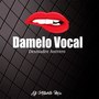 Damelo Vocal Desmadre Antrero