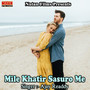 Mile Khatir Sasuro Me