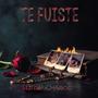Te Fuiste