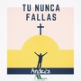 Tu Nunca Fallas