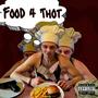 Food 4 Thot (Explicit)