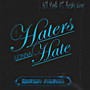 Haters Gonna Hate (Explicit)