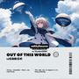 Out Of This World (feat. Konbini2004)