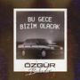 Bu Gece Bizim Olacak