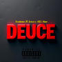 Deuce (feat. Tweeze & Mbe Maino) [Explicit]