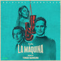 La Máquina (Original Soundtrack)