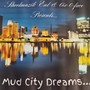 Mud City Dreams... (Explicit)