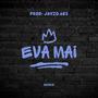 EVA MAI (JAYZO) RMX [Explicit]