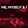 ME, MYSELF & I (Explicit)