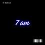 7 am (Explicit)