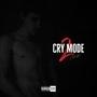 Cry Mode, Pt. 2 (Explicit)