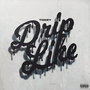 Drip Like (Explicit)