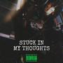 Stuck In My Thoughts (Explicit)